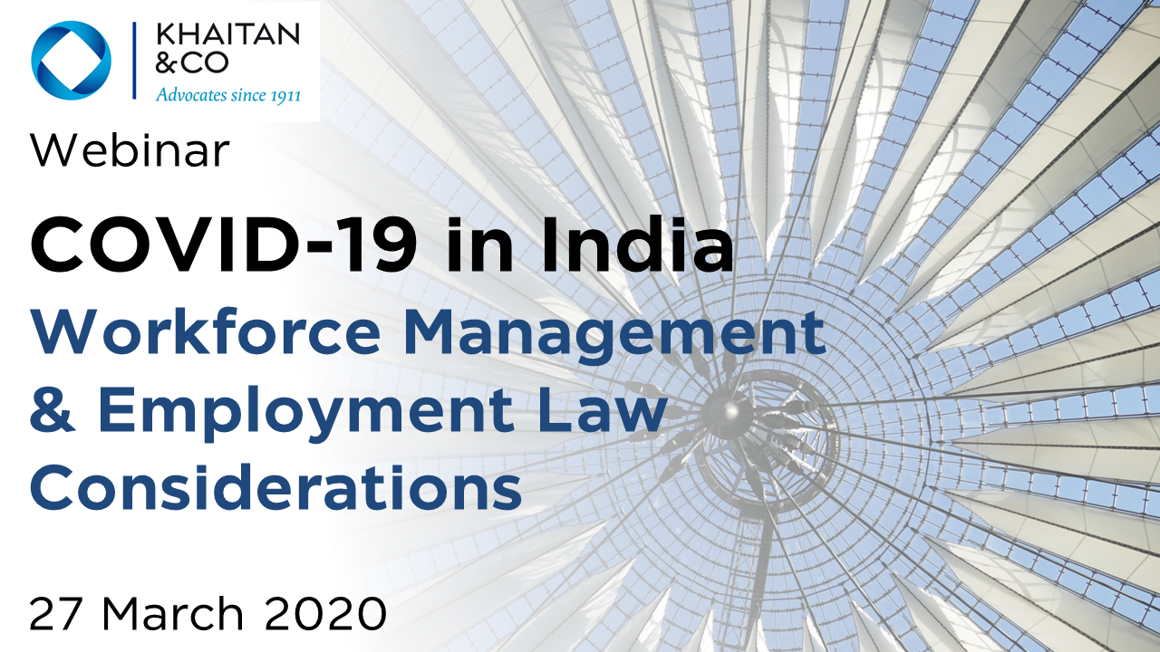 COVID-19 in India – Workforce Management & Employment Law Considerations